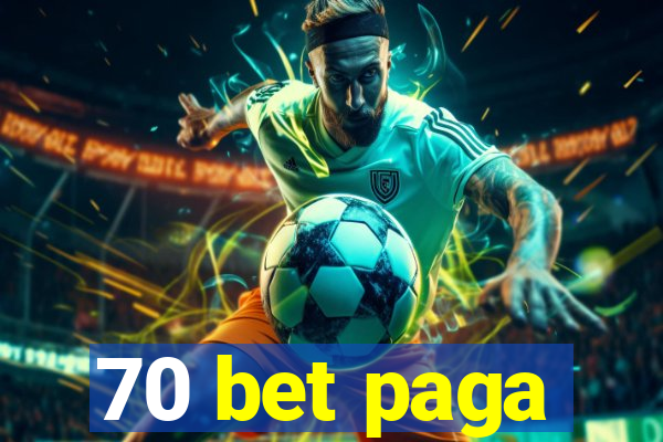 70 bet paga